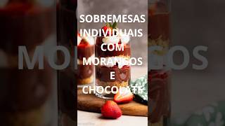 SOBREMESAS INDIVIDUAIS COM MORANGOS E CHOCOLATE