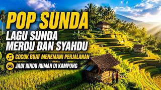 LAGU POP SUNDA LAWAS ENAK DI DENGAR | SUASANA PERJALANAN INDAH DAN MENENANGKAN