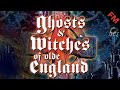 Ghosts & Witches of Olde England (FULL MOVIE)