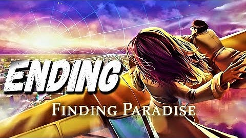 Finding Paradise :➤  Ending