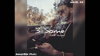 Anuel AA - 3 Some (R&B Versión) #RHLM #AnuelAA #LLNM