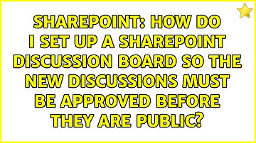 How do I set up a sharepoint discussion board so the new discussions must be approved before...