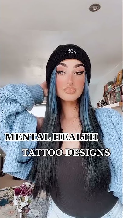  MENTAL HEALTH TATTOO DESIGNS !!! - YouTube