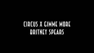 CIRCUS X GIMME MORE AUDIO EDIT