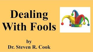 Dealing With Fools | Dr Steven R Cook