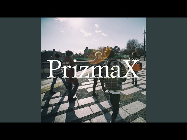 PrizmaX - My Girl