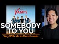 Somebody To You (Male Part Only - Karaoke) - The Vamps ft. Demi Lovato