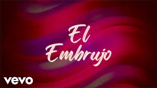 Aarón Y Su Grupo Ilusión - El Embrujo (LETRA)