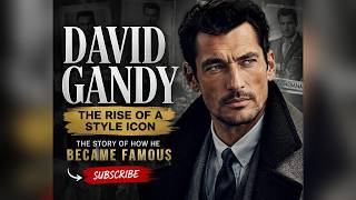 David Gandy: The Rise of a Supermodel Legend | Male Fashion Icon #DavidGandy #MaleModel #Supermodel
