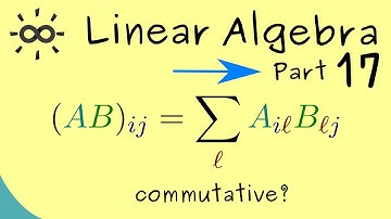 Linear Algebra 17 | Properties of the Matrix Product