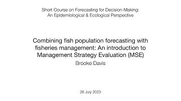 Forecasting for Decision-Making Short Course: Day 3 - Fish population forecasting & management