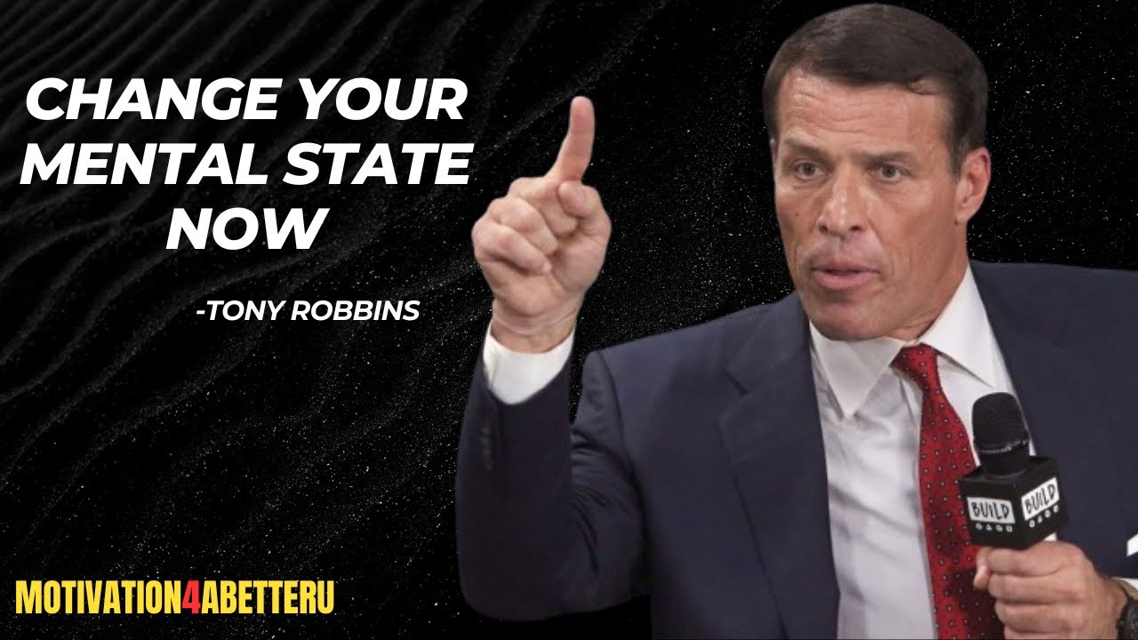 How to Immediately Change Your Mental State | Tony Robbins Motivation ...