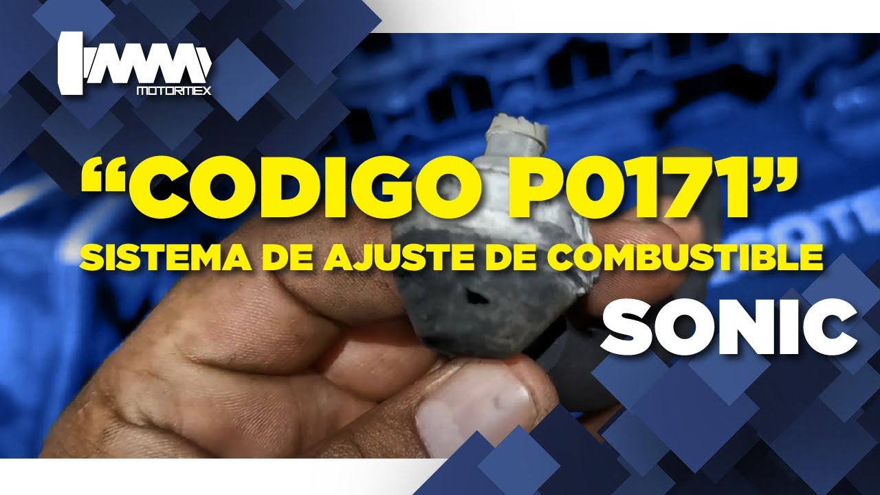 CHEVROLET SONIC FALLA Y GENERA CODIGO P0171 | MOTORMEX - YouTube