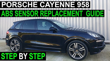 Cayenne 958 ABS Sensor Diagnose, Removal & Replacement Step by Step Guide 2011 - 2018 models