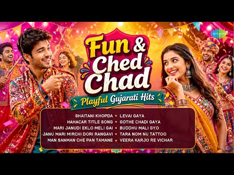 Fun & Ched Chad – Playful Gujarati Hits | Shaitani Khopda | Mari Janudi Eklo Meli Gai | Levai Gaya