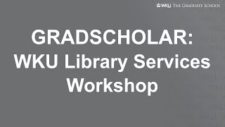 GRADSCHOLAR: WKU Library Services