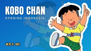 Lagu Kobo Chan Opening Versi Indonesia | Kobo, the Li'l Rascal