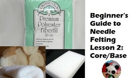 Beginners Guide to Needle Felting Lesson 2 Bases or Cores