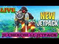 LIVE FORTNITE MAJ 4.2 JETPACK