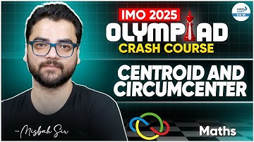 Centroid and Circumcenter for IMO 2025 | Maths | IMO - Olympiad Preparation | @InfinityLearn_910
