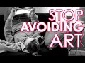 HOW TO STOP AVOIDING ART AND START DRAWING AGAIN