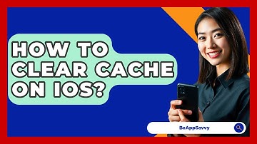 How To Clear Cache On iOS? - Be App Savvy