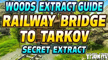Railway Bridge To Tarkov - Woods Hidden Extract Guide - Escape From Tarkov