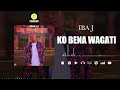 Iba J Ko Bena Wagati 2023 mp3