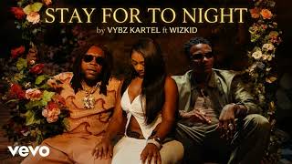 VYBZ KARTEL ft WIZKID - Stay for to night [ Afro -swing version]
