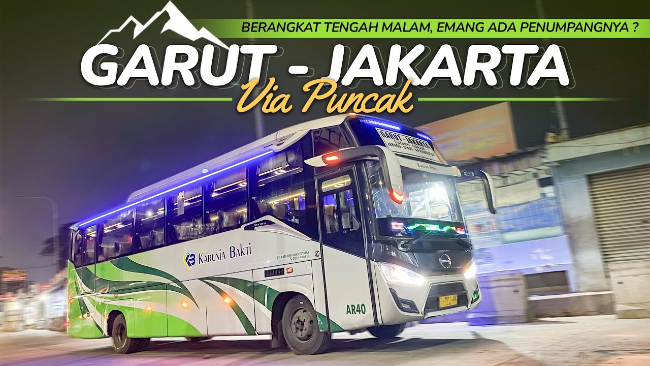 NAIK BUS TENGAH MALAM, TERNYATA...?? | Trip Karunia Bakti GARUT - JAKARTA via PUNCAK