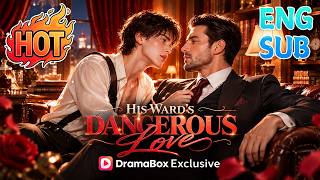 His Ward's Dangerous Love #dramabox