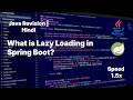 What is Lazy Loading in Spring Boot?