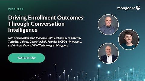 Driving Enrollment Outcomes Through Conversation Intelligence | Mongoose Webinar