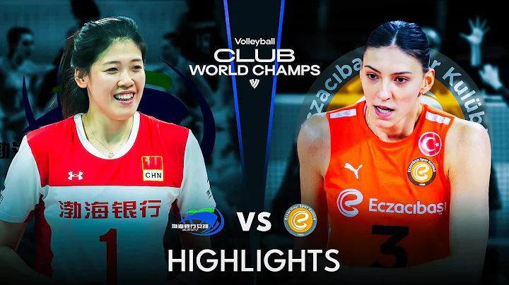 Tianjin Bohai Bank VS Eczacibasi Dynavit | Highlights | Women's Club World Championship 2023 - DayDayNews