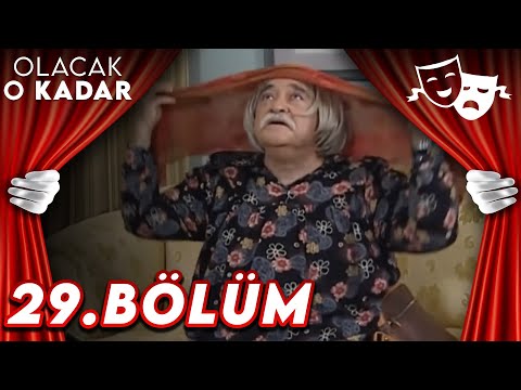 29.Bölüm - Olacak O Kadar