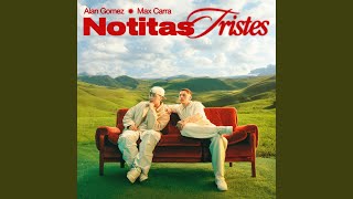 Notitas Tristes - Alan Gomez & Max Carra
