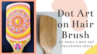 Easy DIY Dotart on hair brush- Neha's Dot Art Creation.Convert boring hairbrush into a piece of art.