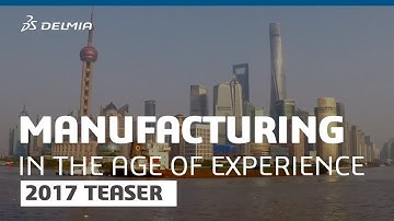 Are you ready for Manufacturing in the Age of Experience? | DELMIA