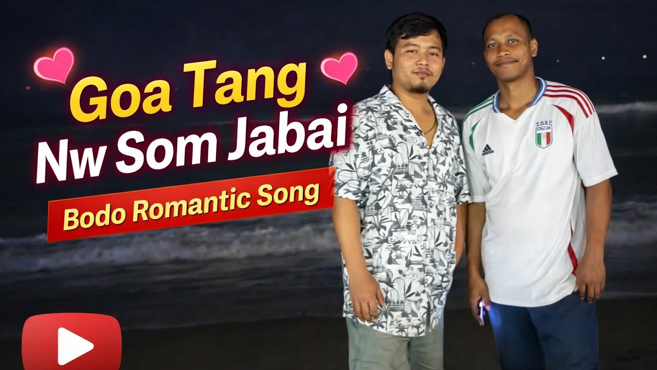 Goa Tang Nw Somjabai | Romantic Bodo Video Song