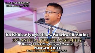 KA KHUBOR LYNGBA I Rev. WANCHWA D. SUTING | 35TH ANNUAL YOUTH ASSEMBLY | SIEJLIEH | 2026 |