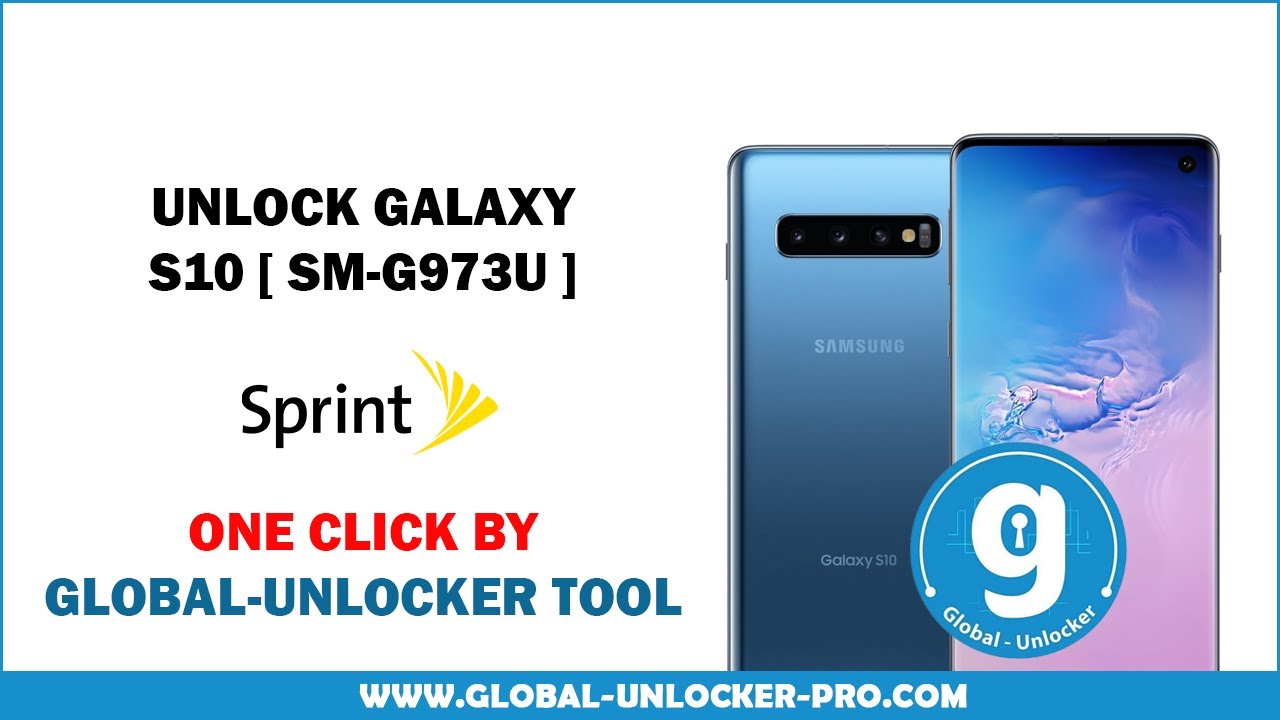 Unlock Galaxy S10 SMG973U Sprint By Global Unlocker Tool YouTube
