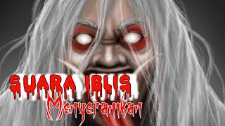 SUARA IBLIS PALING SEREM BIKIN MERINDING TERNYATA