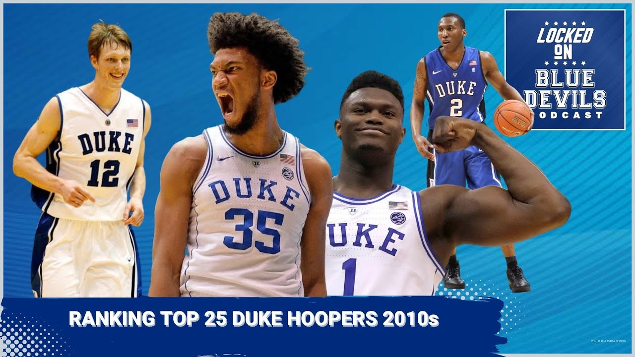 Ranking The Top 25 Duke Basketball Players of the 2010s | Duke Blue ...