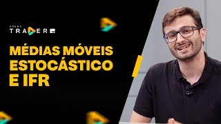 Médiias Móveis, Estocástico e IFR by Arena Trader XP 409 views 7 months ago 10 minutes, 51 seconds