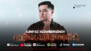 Ajiniyaz Xojambergenov - Juregim Janabersinba