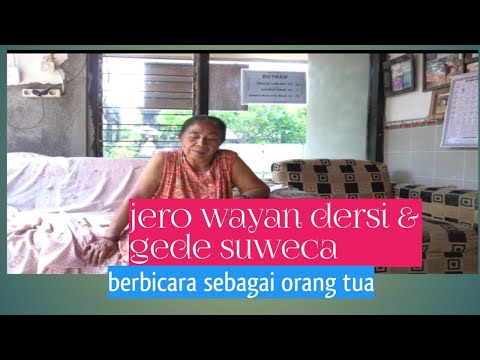 JERO WAYAN DERSI & GEDE SUWECA BERBICARA SEBAGAI ORANGTUA