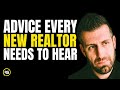 Tips and Advice EVERY New Real Estate Agent Needs to Know