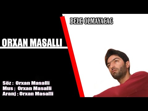 Orxan Masalli Bele Olmayacaq 2018 Remx