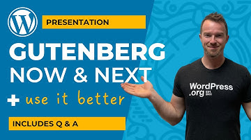 Presentation: Gutenberg Now, Next and How to Use it Better Today