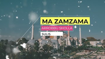 Sholawat Merdu Penyejuk Hati || Ma Zamzama ( Arrobbu Sholla) Lirik - Sulis